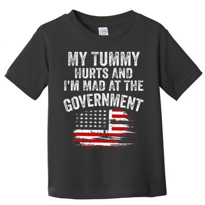 My Tummy Hurts And I'm MAD At The Government Meme Toddler T-Shirt