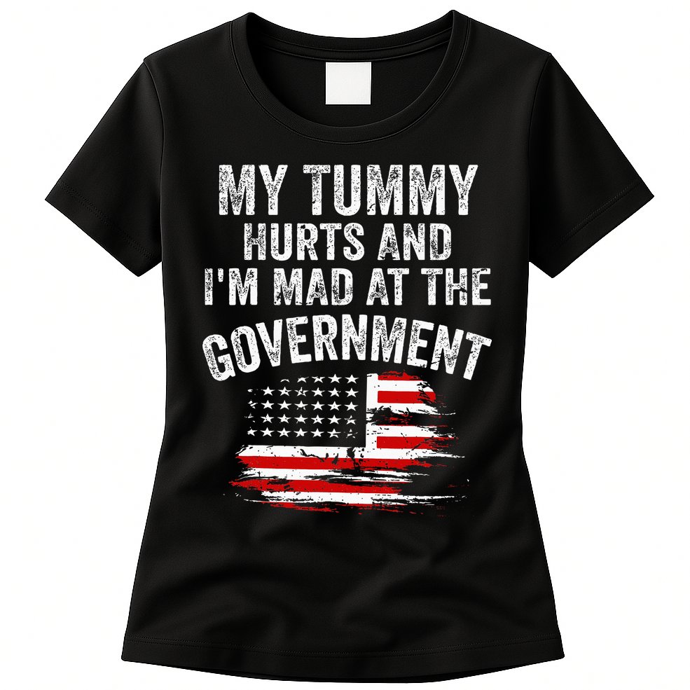 My Tummy Hurts And I'm MAD At The Government Meme Womens T-Shirt