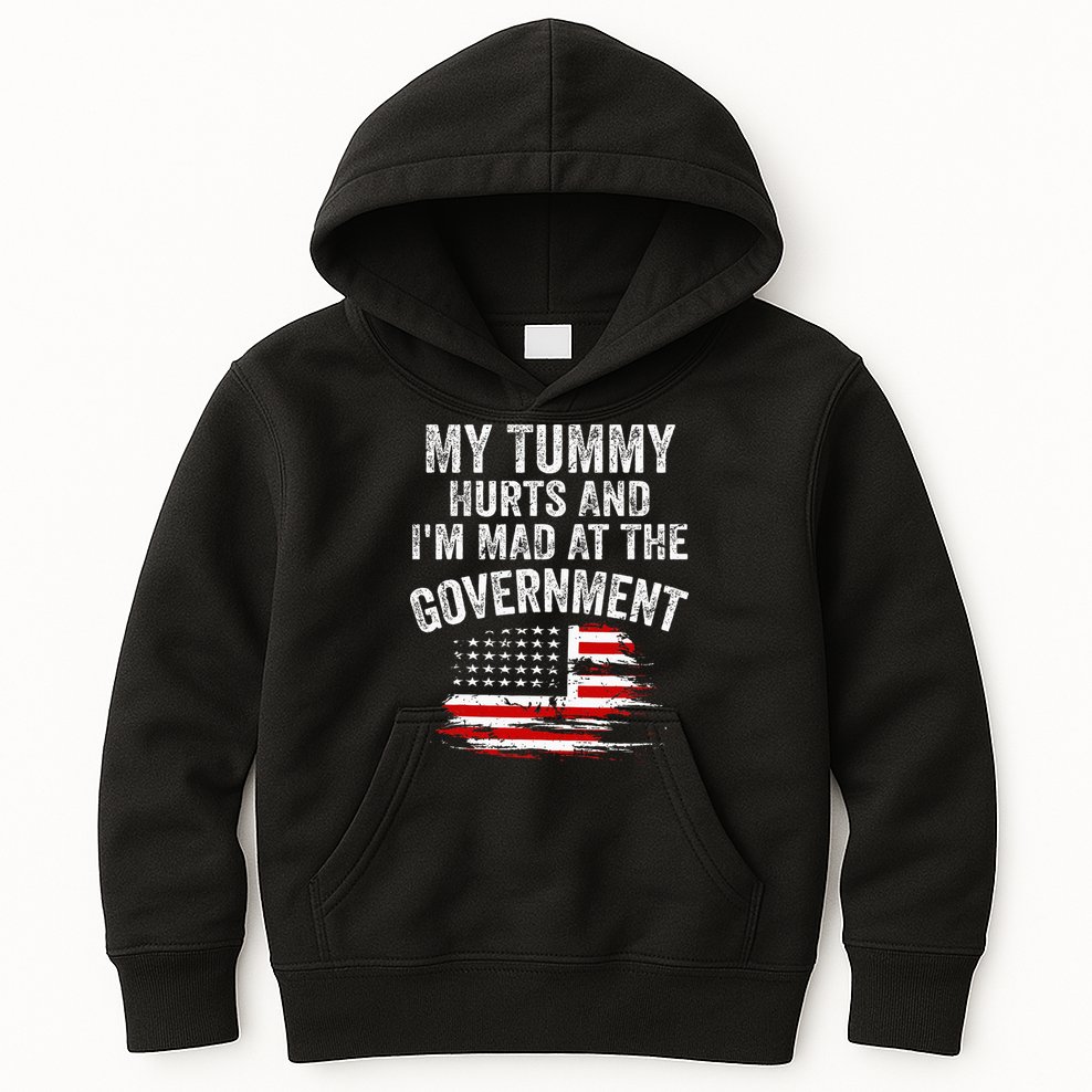 My Tummy Hurts And I'm MAD At The Government Meme Kids Hoodie