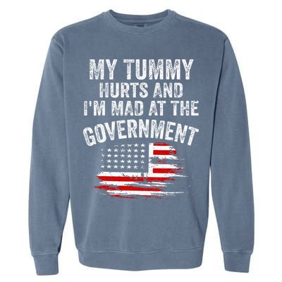 My Tummy Hurts And I'm MAD At The Government Meme Garment-Dyed Sweatshirt