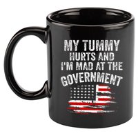My Tummy Hurts And Im MAD At The Government Meme 11oz C Handle Ceramic Mug