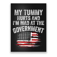 My Tummy Hurts And Im MAD At The Government Meme Poster