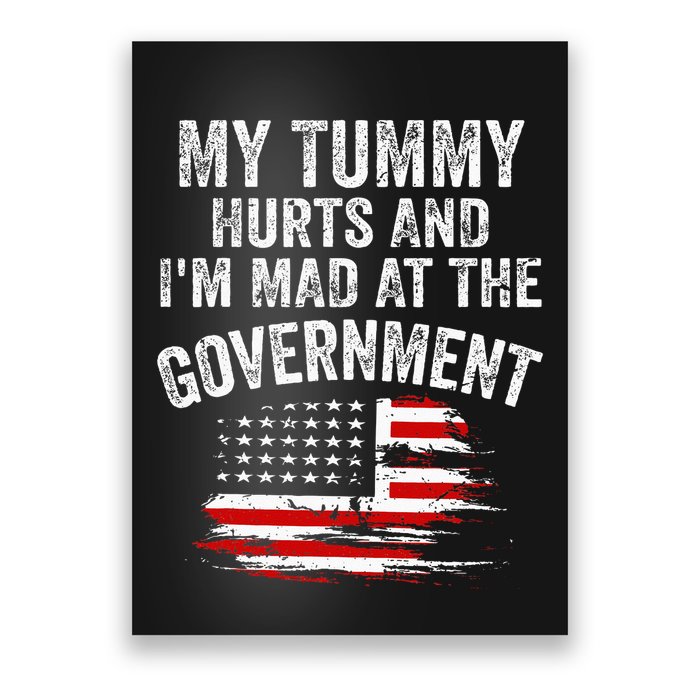 My Tummy Hurts And Im MAD At The Government Meme Poster