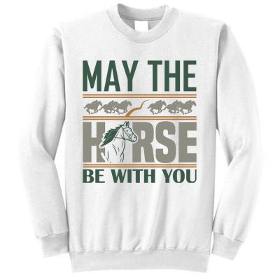 May The Horse Be With You Sweatshirt