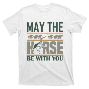 May The Horse Be With You T-Shirt