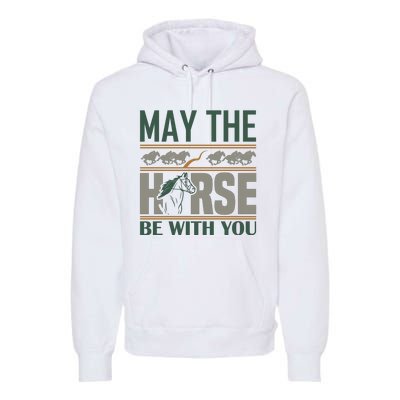 May The Horse Be With You Premium Hoodie