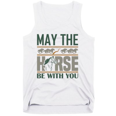 May The Horse Be With You Tank Top