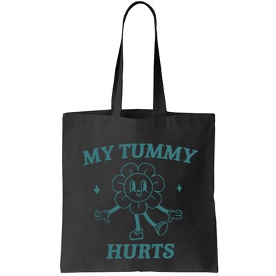 My Tummy Hurts Tummy Ache Survivor Meme Bag
