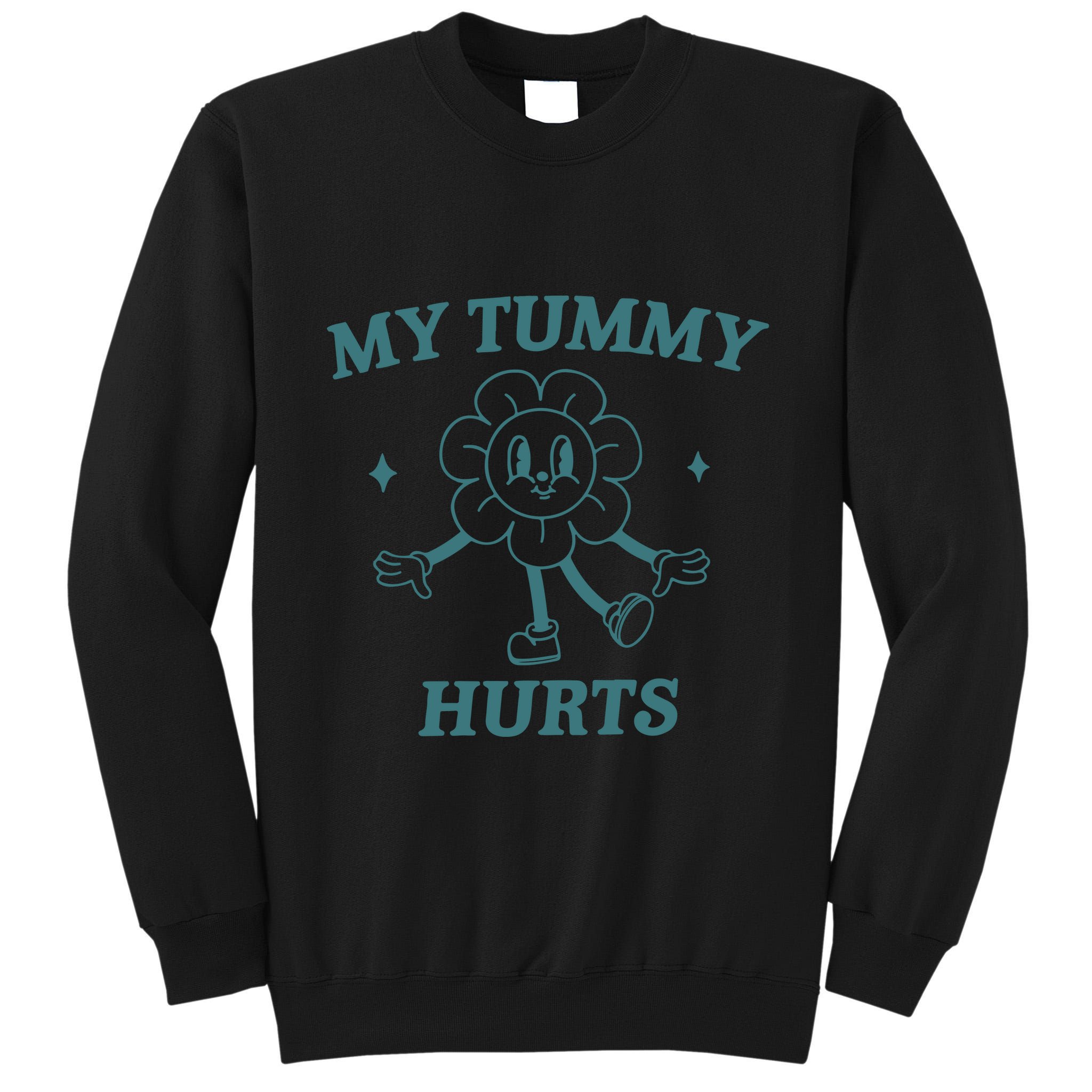 My Tummy Hurts Tummy Ache Survivor Meme Tall Sweatshirt