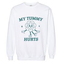 My Tummy Hurts Tummy Ache Survivor Meme Garment-Dyed Sweatshirt