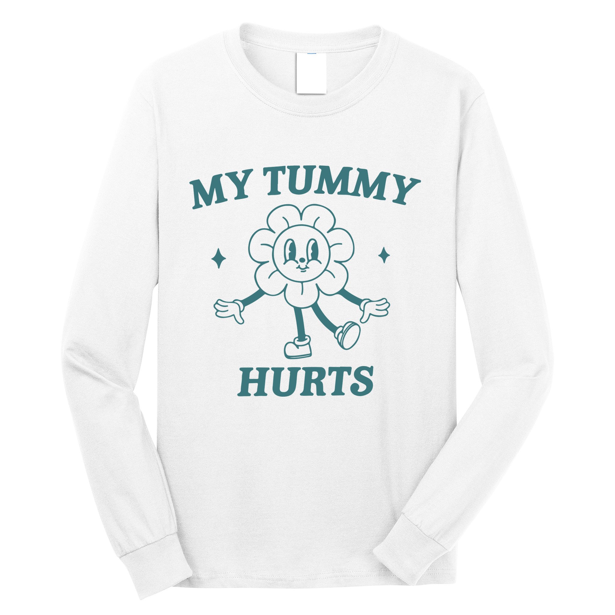 My Tummy Hurts Tummy Ache Survivor Meme Long Sleeve Shirt