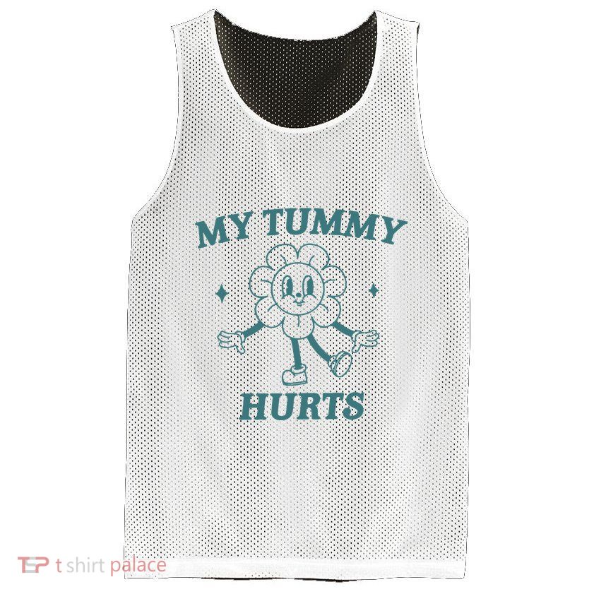 My Tummy Hurts Tummy Ache Survivor Meme Mesh Reversible Basketball Jersey Tank