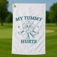 My Tummy Hurts Tummy Ache Survivor Meme Golf Towel