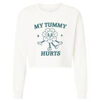 My Tummy Hurts Tummy Ache Survivor Meme Cropped Pullover Crew