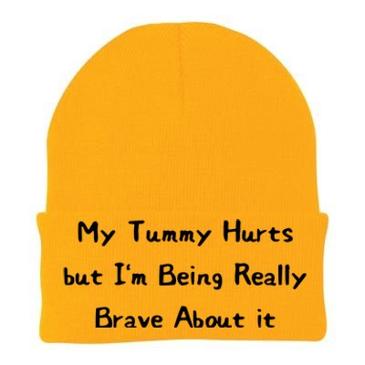 My Tummy Hurts But IM Being Really Brave About It Knit Cap Winter Beanie