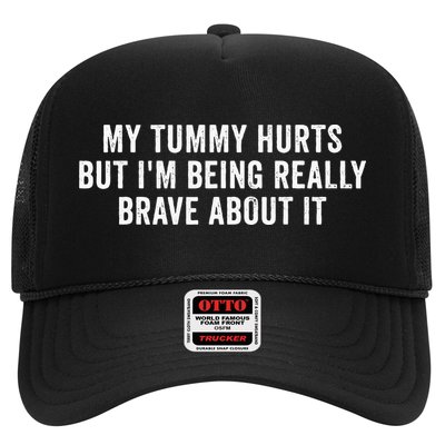 My Tummy Hurts But Im Being Really Brave About It Trucker Hat
