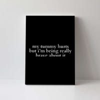 My Tummy Hurts Canvas