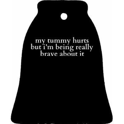 My Tummy Hurts Ceramic Bell Ornament