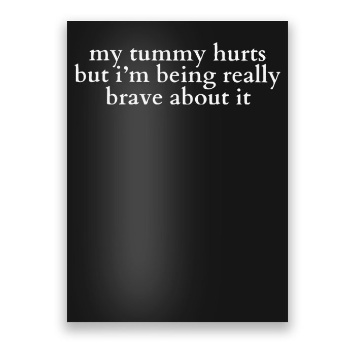 My Tummy Hurts Poster