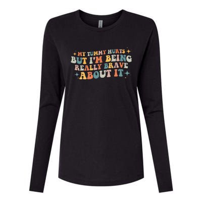 My Tummy Hurts But I'm Being Really Brave About It Retro Womens Cotton Relaxed Long Sleeve T-Shirt