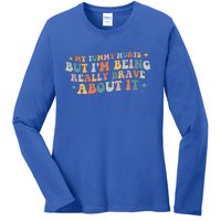 My Tummy Hurts But I'm Being Really Brave About It Retro Ladies Long Sleeve Shirt