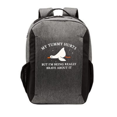My Tummy Hurts But I'm Being Really Brave About It Silly Goose Vector Backpack