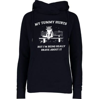 My Tummy Hurts But Im Being Really Brave About It Womens Funnel Neck Pullover Hood