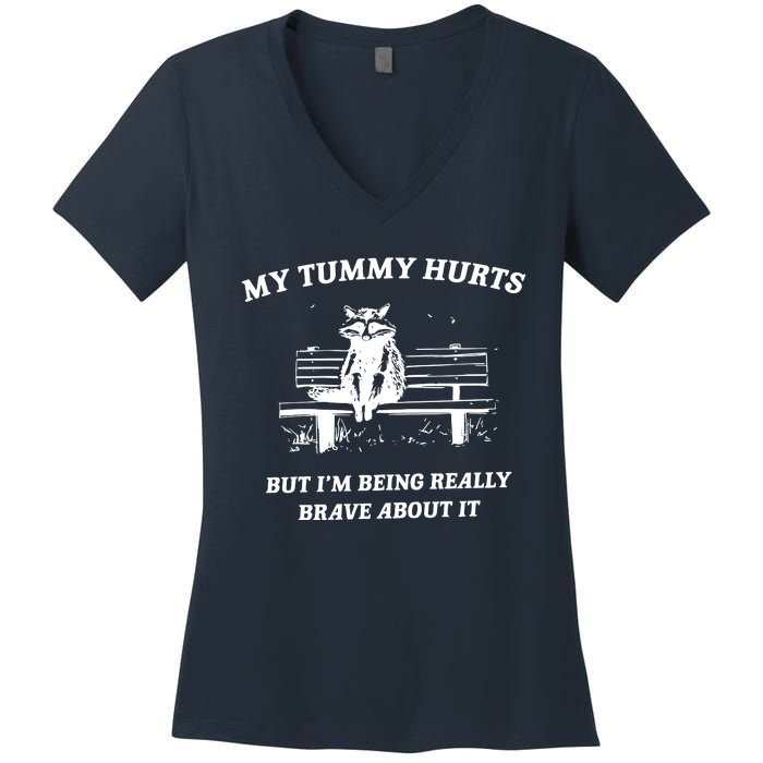 My Tummy Hurts But Im Being Really Brave About It Women's V-Neck T-Shirt