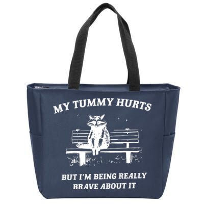 My Tummy Hurts But Im Being Really Brave About It Zip Tote Bag