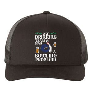 My Team Has Bowling Problem Yupoong Adult 5-Panel Trucker Hat