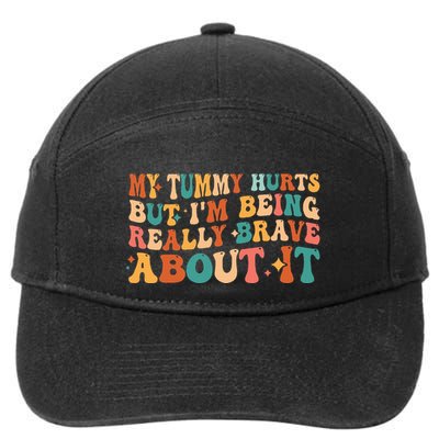 My Tummy Hurts But IM Being Really Brave About It Retro 7-Panel Snapback Hat