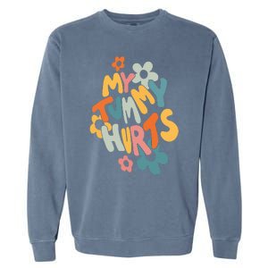 My Tummy Hurts Garment-Dyed Sweatshirt