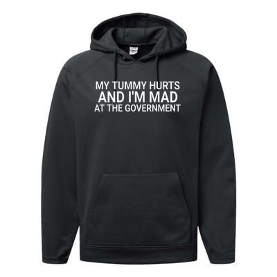 My Tummy Hurts And IM Mad At The Government Funny Sarcasm Performance Fleece Hoodie