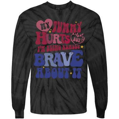My Tummy Hurts Tummy Ache Survivor Tie-Dye Long Sleeve Shirt