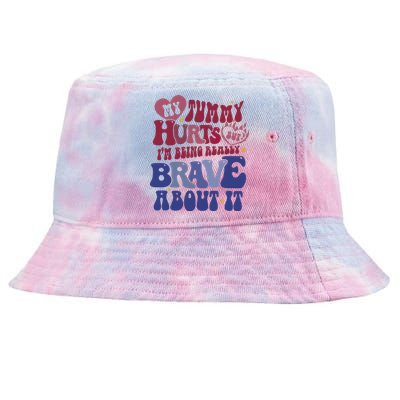 My Tummy Hurts Tummy Ache Survivor Tie-Dyed Bucket Hat