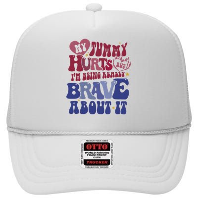 My Tummy Hurts Tummy Ache Survivor High Crown Mesh Back Trucker Hat