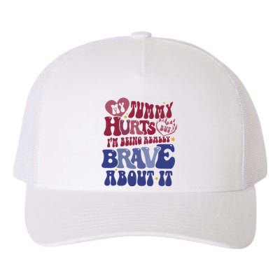 My Tummy Hurts Tummy Ache Survivor Yupoong Adult 5-Panel Trucker Hat