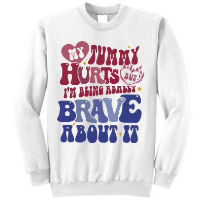 My Tummy Hurts Tummy Ache Survivor Sweatshirt