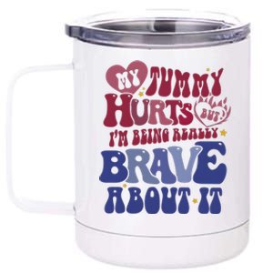 My Tummy Hurts Tummy Ache Survivor 12 oz Stainless Steel Tumbler Cup