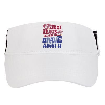 My Tummy Hurts Tummy Ache Survivor Adult Drive Performance Visor