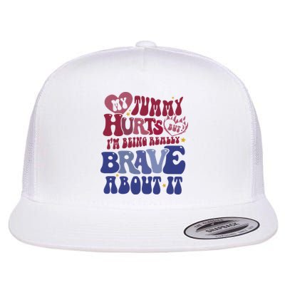 My Tummy Hurts Tummy Ache Survivor Flatbill Hat