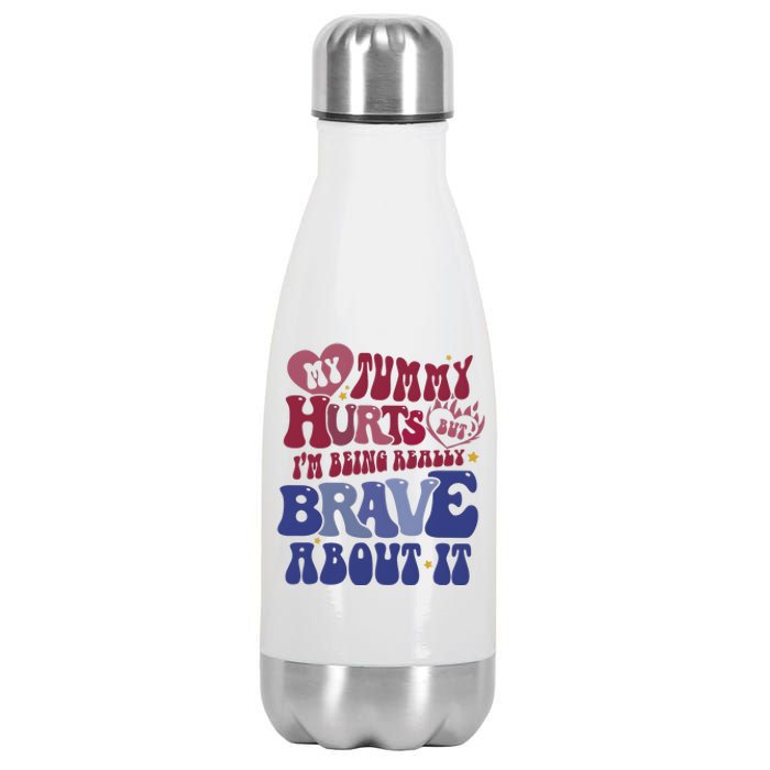 My Tummy Hurts Tummy Ache Survivor Stainless Steel Insulated Water Bottle