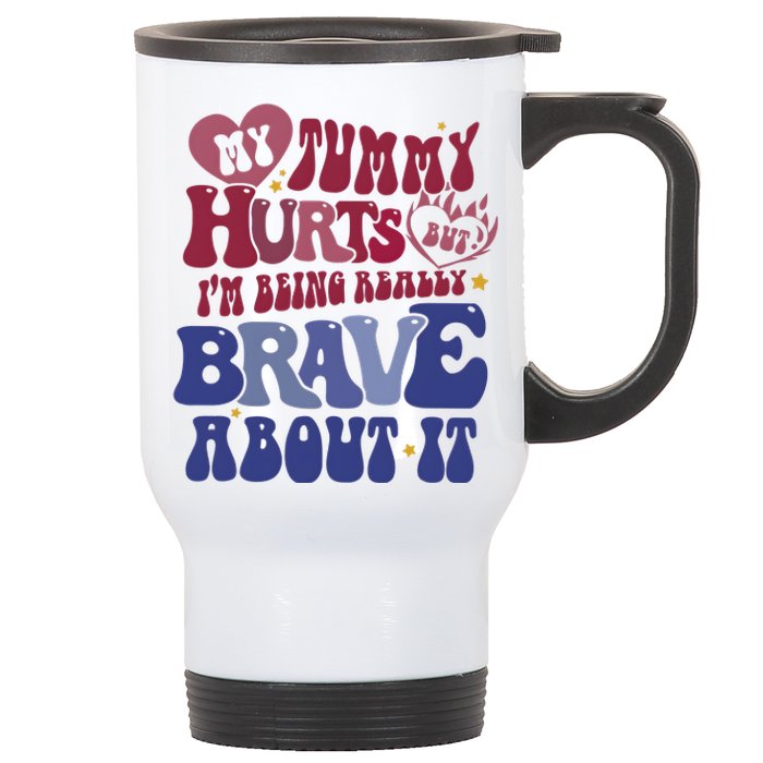 My Tummy Hurts Tummy Ache Survivor Stainless Steel Travel Mug