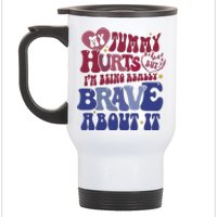 My Tummy Hurts Tummy Ache Survivor Stainless Steel Travel Mug