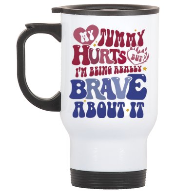 My Tummy Hurts Tummy Ache Survivor Stainless Steel Travel Mug