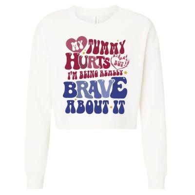 My Tummy Hurts Tummy Ache Survivor Cropped Pullover Crew