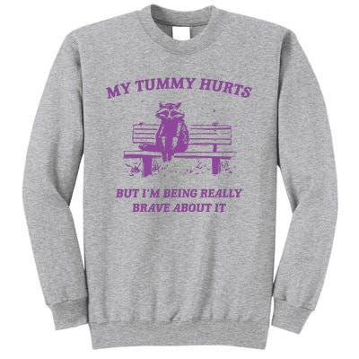 My Tummy Hurts Raccoon Tall Sweatshirt