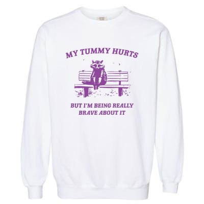 My Tummy Hurts Raccoon Garment-Dyed Sweatshirt