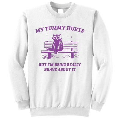 My Tummy Hurts Raccoon Sweatshirt