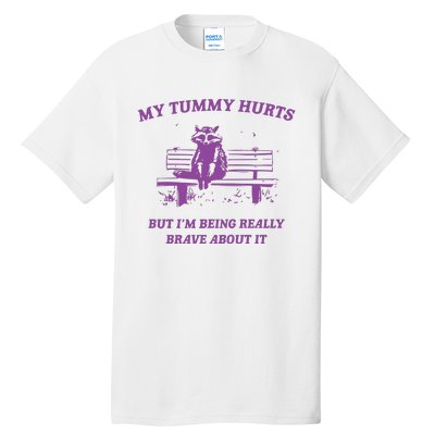 My Tummy Hurts Raccoon Tall T-Shirt